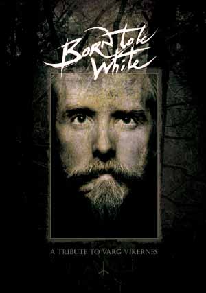 A Tribute To Varg Vikernes: Born To Be White