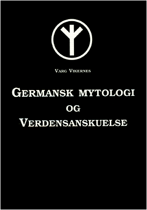 Varg Vikernes - Germansk Mytologi Og Verdensanskuelse