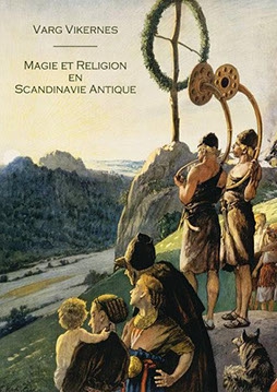 Варг Викернес - Magie et Religion en Scandinavie Antique 2016