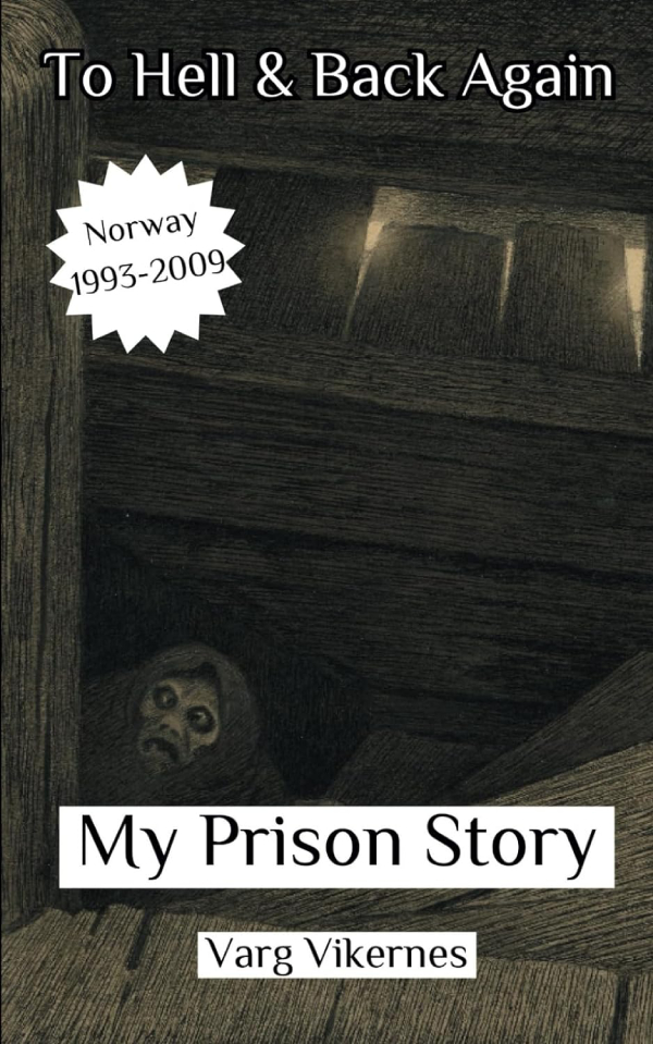 Varg Vikernes - To Hell & Back Again: Part III: My Prison Story (2024)