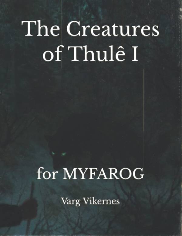 The Creatures of Thulê I: for MYFAROG