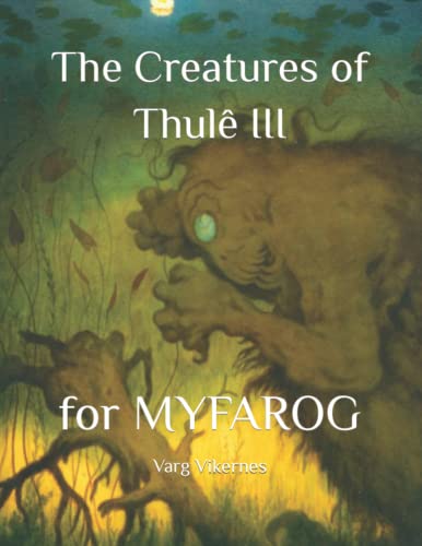 The Creatures of Thulê III: for MYFAROG